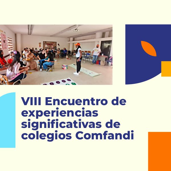 VIII Encuentro de experiencias significativas de colegios Comfandi